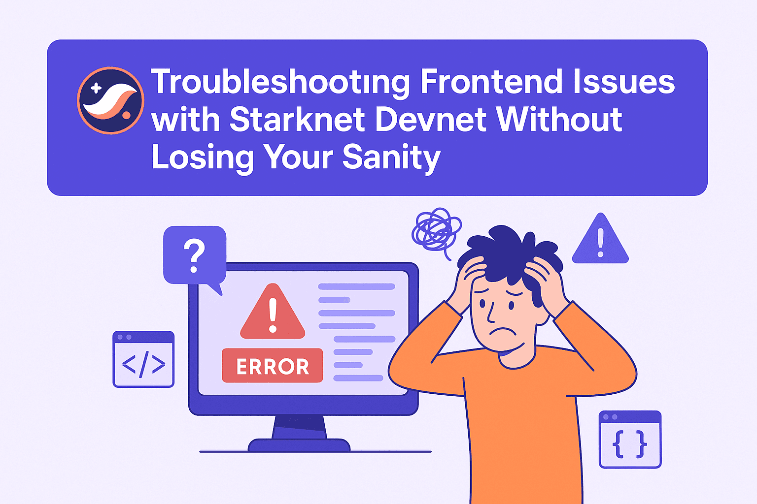 Troubleshooting Frontend Integration Issues with Starknet Devnet Without Losing Your Sanity